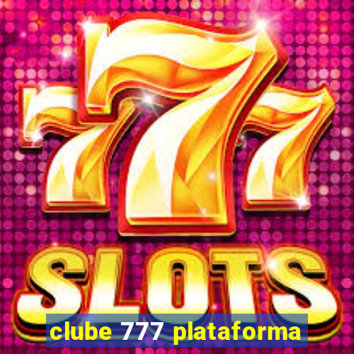 clube 777 plataforma